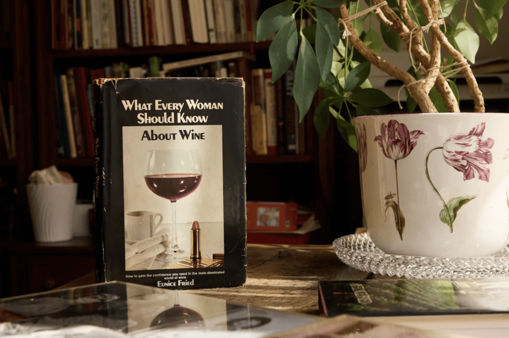 Eunice Fried's book "What Every Woman Should Know About Wine".